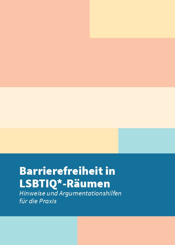 Auf der Abbildung ist das Titelbild der Broschüre Barrierefreiheit in LSBTIQ*-Räumen zu sehen