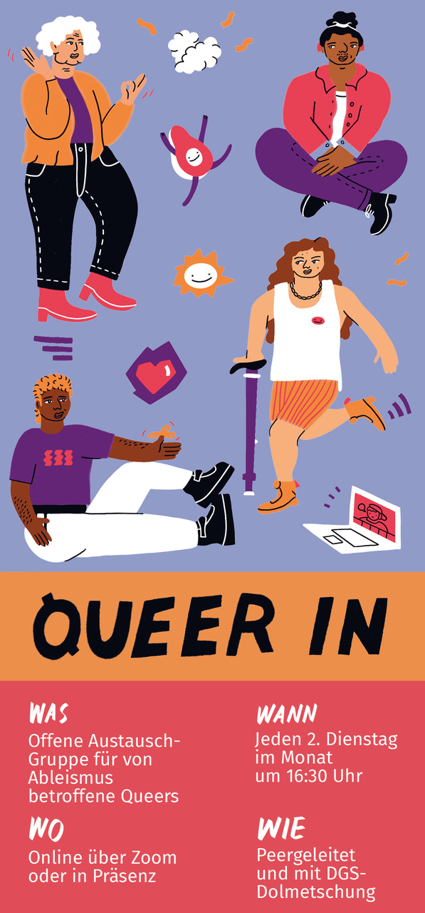 Flyer für das Queer In: Vier Personen sind zu sehen. Eine ältere weiblich gelesene Person mit weißen Locken, die in Gebärden spricht, eine Person of Color im Schneidersitz mit hochgebundenen Haaren, eine weiße Person mit Gehhilfe und langen braungelockten Haaren und eine Schwarze Person mit kurzem orangen Haar, die sitzt und mit einem Hand-Flip spielt. Dazwischen Objekte und Bilder wie eine lächelnde Sonne, ein Laptop, eine sich freuende Avocado.